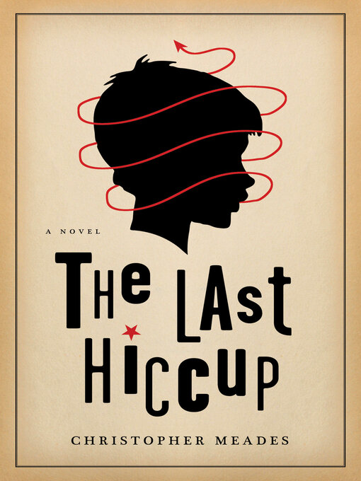 Title details for The Last Hiccup by Christopher Meades - Wait list